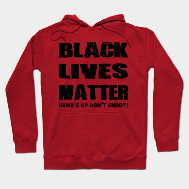 Black Lives Matter Hands up Dont Shoot Hoodie by Ratherkool